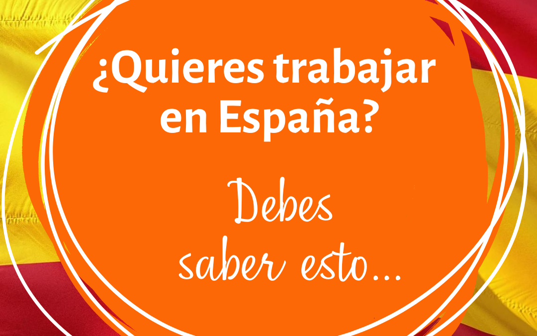 ¿Quieres trabajar en España? Debes saber esto