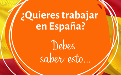 ¿Quieres trabajar en España? Debes saber esto